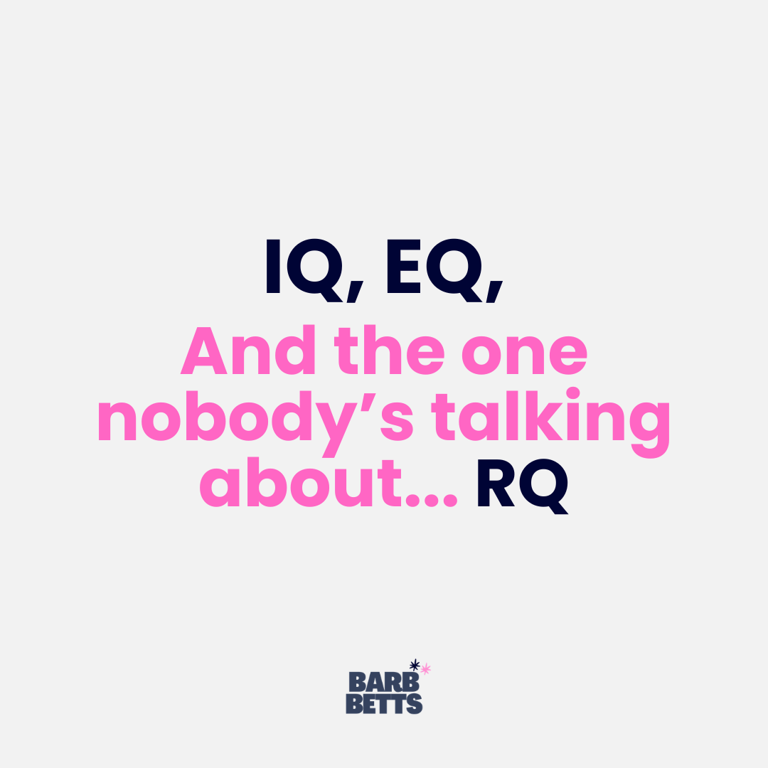 IQ, EQ, and the one nobody&rsquo;s talking about, RQ.