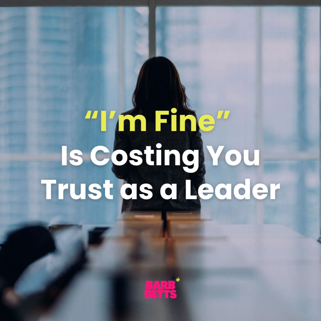 Leadership and workplace trust concept for Barb Betts blog on authentic leadership