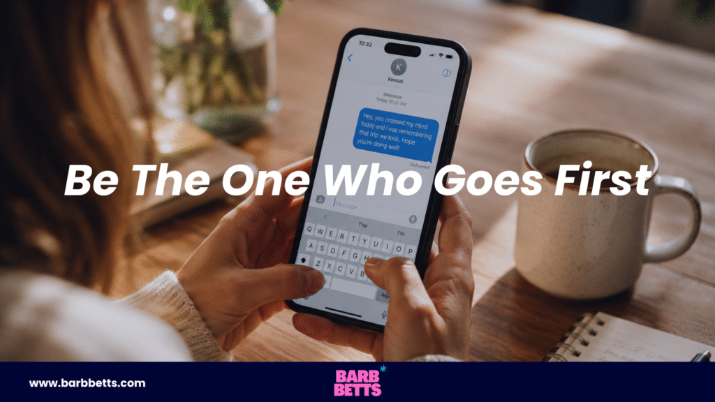 Be The One Who Goes First cover image showing someone sending a thoughtful text message to reconnect with a friend and strengthen a relationship.